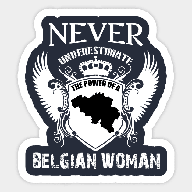 NEVER UNDERESTIMATE THE POWER OF A BELGIAN WOMAN.1 Sticker by savy